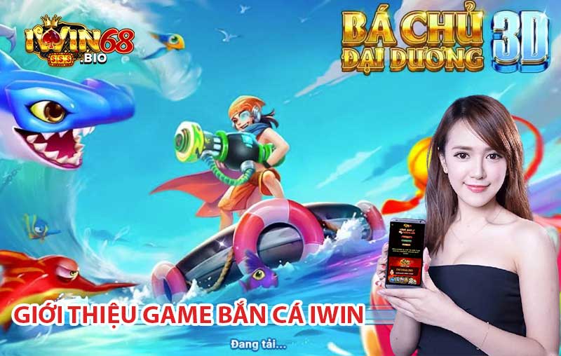 Trò chơi Bắn Cá iWin luôn có sức nóng đến khó tả