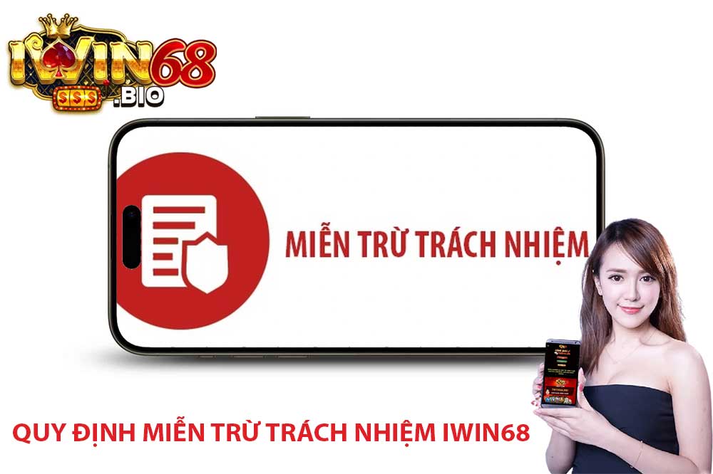 Quy định miễn trừ trách nhiệm iWin68